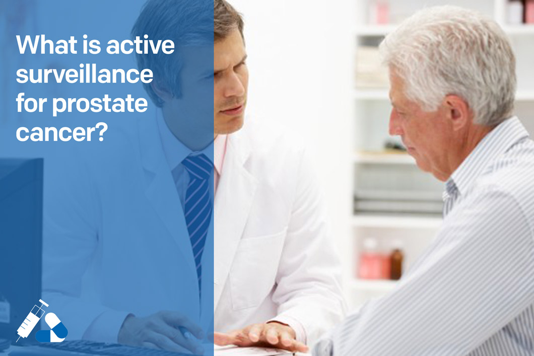 What Is Active Surveillance For Prostate Cancer?